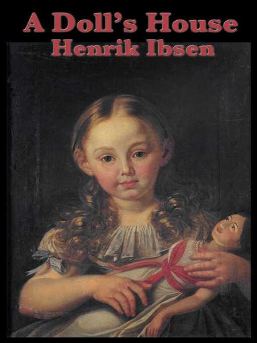 Title details for A Doll's House by Henrick Isben - Available